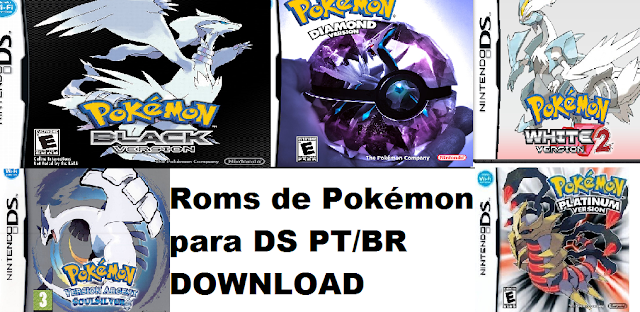 Roms Brasil: Roms de Pokémon em Português para Nintendo DS .